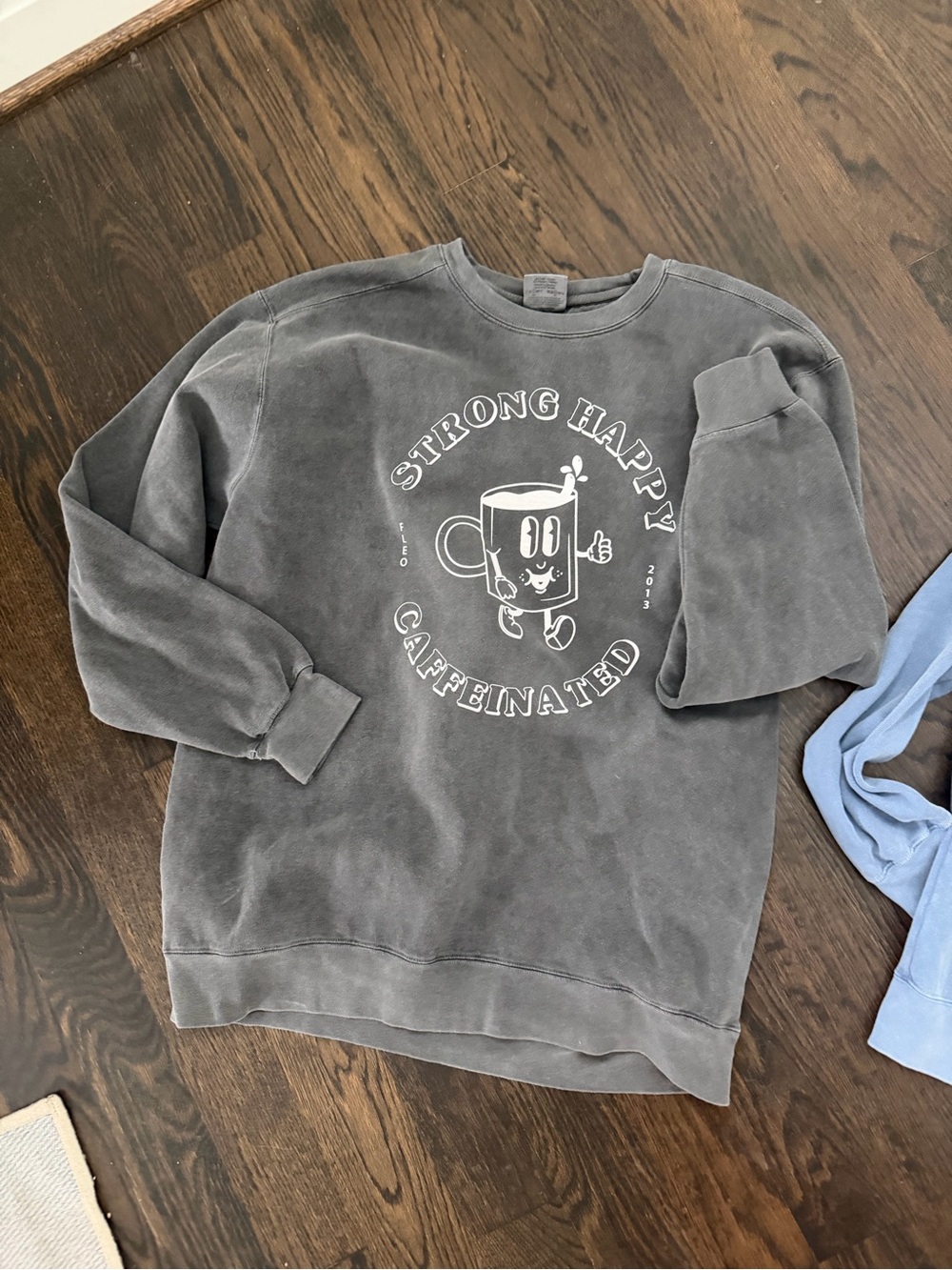 Fleo Gray "Strong Happy Caffeinated" Crewneck Sweatshirt - Comfort Colors